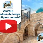 ZOHAR VAYEHI: Combien de temps faut-il pour mourir?